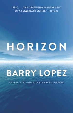 Lopez, Barry. Horizon. Random House, 2020.