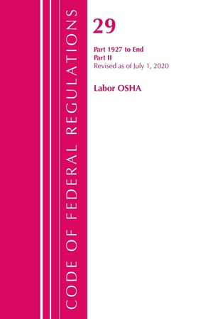 Office Of The Federal Register (U. S.. Code of Federal Regulations, Title 29 Labor/OSHA 1927-End, Revised as of July 1, 2020 - Part 2. Bernan Press, 2021.