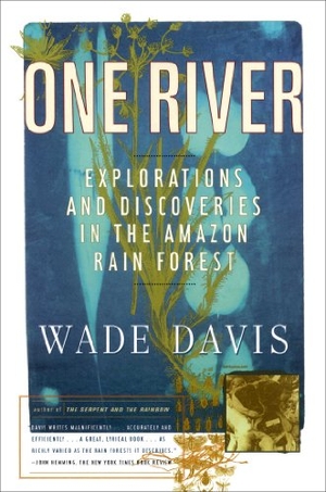 Davis, Wade. One River. Simon & Schuster, 1997.