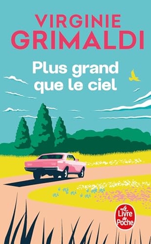 Grimaldi, Virginie. Plus grand que le ciel - Roman. Hachette, 2025.