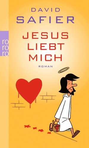 Safier, David. Jesus liebt mich - Roman. Rowohlt Taschenbuch, 2009.