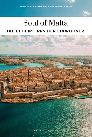 Muscat, Maria / Sara Muscat Azzopardi. Soul of Malta - Die Geheimtipps der Einwohner. Jonglez, 2026.