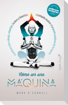 Cómo ser una máquina