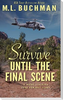 Survive Until the Final Scene: a military romantic suspense story