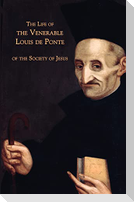 The Life of the Venerable Louis de Ponte of the Society of Jesus