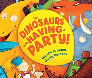 Jones, Gareth P. The Dinosaurs Are Having a Party!. Andersen Press, 2015.