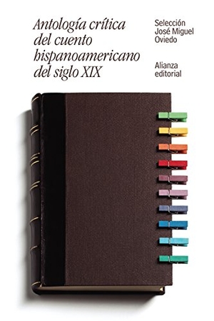 Oviedo, José Miguel. Antología crítica del cuento hispanoamericano del siglo XIX : del romanticismo al criollismo. Alianza Editorial, 2017.