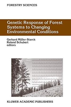 Schubert, Roland / Gerhard Müller-Starck (Hrsg.). Genetic Response of Forest Systems to Changing Environmental Conditions. Springer Netherlands, 2001.