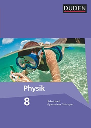 Schmidt, Gerd-Dietrich / Meyer, Lothar et al. Duden Physik 8. Schuljahr. Arbeitsheft Gymnasium Thüringen. Duden Schulbuch, 2012.