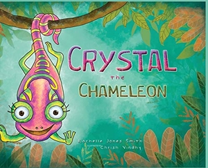 Jones Smith, Rachelle. Crystal the Chameleon. Keepin' Up Wit Press, 2020.