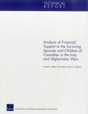 Miller, Amalia R / Heaton, Paul et al. Analysis of Financial Support to the Surviving Spouses and Children of Casualties in the Iraq and Afghanistan Wars. RAND Corporation, 2012.