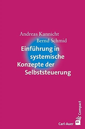 Kannicht, Andreas / Bernd Schmid. Einführung in systemische Konzepte der Selbststeuerung. Auer-System-Verlag, Carl, 2015.
