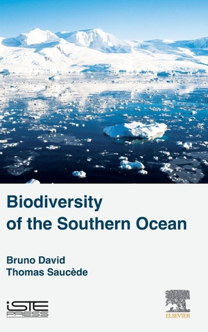 David, Bruno / Thomas Saucède. Biodiversity of the Southern Ocean. Elsevier Inc, 2015.