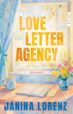 Lorenz, Janina. Love Letter Agency - Roman | Gefühlvoller Roman um eine Frau, die Liebesbriefe auf Bestellung schreibt. Piper Verlag GmbH, 2026.
