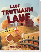 Lauf, Truthahn lauf
