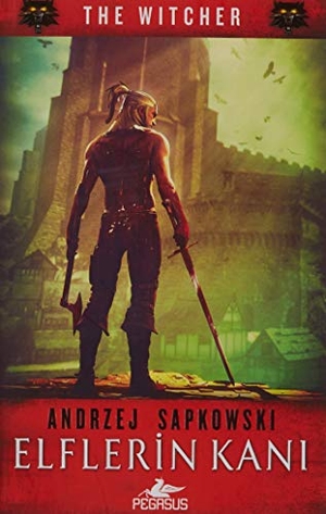 Sapkowski, Andrzej. Elflerin Kani - The Witcher Serisi 3. Pegasus Yayincilik, 2017.