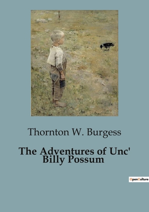 Burgess, Thornton W.. The Adventures of Unc' Billy Possum. Culturea, 2023.