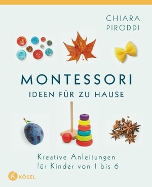 Piroddi, Chiara. Montessori - Ideen für zu Hause - Kreative Anleitungen für Kinder von 1 bis 6. Kösel-Verlag, 2020.