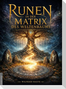 Runen in der Matrix des Weltenbaums