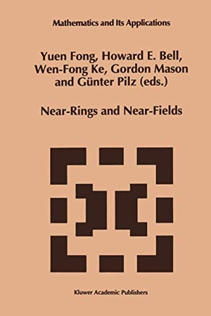 Yuen Fong / Howard E. Bell et al (Hrsg.). Near-Rings and Near-Fields - Proceedings of the Conference on Near-Rings and Near-Fields Fredericton, New Brunswick, Canada, July 18¿24, 1993. Springer Netherlands, 2012.