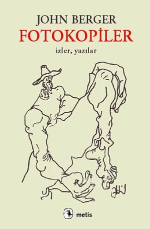 Berger, John. Fotokopiler. Metis Yayincilik, 2024.