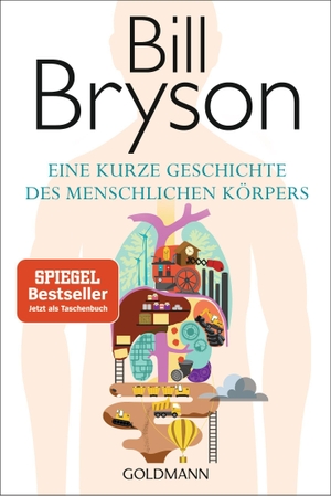 Bryson, Bill. Eine kurze Geschichte des menschlichen Körpers. Goldmann TB, 2022.