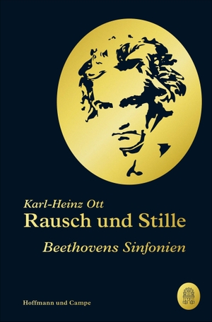 Ott, Karl-Heinz. Rausch und Stille - Beethovens Sinfonien. Hoffmann und Campe Verlag, 2021.