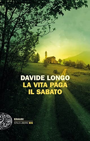 Longo, Davide. La vita paga il sabato. Einaudi, 2022.