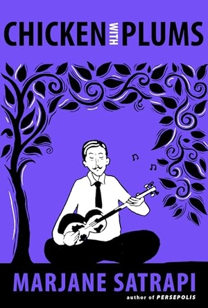 Satrapi, Marjane. Chicken with Plums. Random House LLC US, 2009.