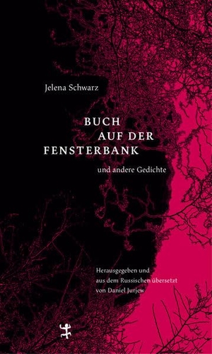 Schwarz, Jelena. Buch auf der Fensterbank und andere Gedichte. Matthes & Seitz Verlag, 2022.