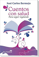 Cuentos con salud : para seguir regalando