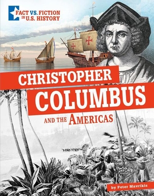 Mavrikis, Peter. Christopher Columbus and the Americas: Separating Fact from Fiction. Capstone, 2021.