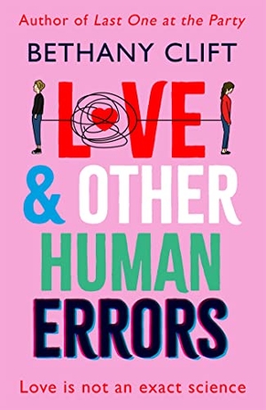 Clift, Bethany. Love And Other Human Errors - set in the near future, the most original rom-com you'll read this year!. Hodder & Stoughton, 2022.