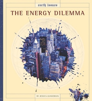 Gunderson, Jessica. The Energy Dilemma. Amicus, 2010.