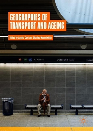 Musselwhite, Charles / Angela Curl (Hrsg.). Geographies of Transport and Ageing. Springer International Publishing, 2018.