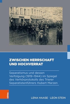 Haase, Lena / Leon Stein. Zwischen Herrschaft und Hochverrat - Separatismus und dessen Verfolgung (1919-1944) im Spiegel des Verhörprotokolls des Trierer Separatistenführers Hubert Marzen. Böhlau-Verlag GmbH, 2026.