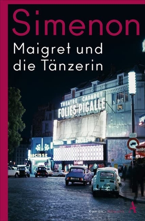 Simenon, Georges. Maigret und die Tänzerin - Roman. Atlantik Verlag, 2020.