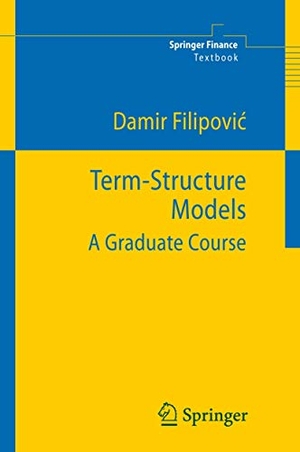 Filipovic, Damir. Term-Structure Models - A Graduate Course. Springer Berlin Heidelberg, 2012.