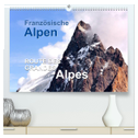 Französische Alpen - Route des Grandes Alpes (hochwertiger Premium Wandkalender 2024 DIN A2 quer), Kunstdruck in Hochglanz