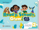Ready, Steady, Grow! Level 2 Teacher's Book with Digital Pack British English