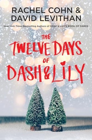 Cohn, Rachel / David Levithan. The Twelve Days of Dash & Lily. Random House Children's Books, 2017.