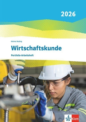 Wirtschaftskunde. Portfolio-Arbeitsheft (perforiert und gelocht).  Ausgabe 2026 - Portfolio-Arbeitsheft (perforiert und gelocht). Klett Ernst /Schulbuch, 2026.
