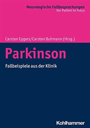 Eggers, Carsten / Carsten Buhmann (Hrsg.). Parkinson - Fallbeispiele aus der Klinik. Kohlhammer W., 2021.
