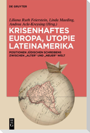 Krisenhaftes Europa, Utopie Lateinamerika