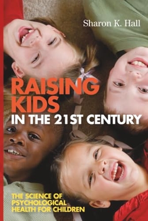 Hall. Raising Kids in the 21st Century. John Wiley & Sons, 2008.