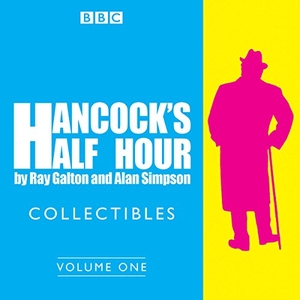 Galton, Ray / Alan Simpson. Hancock's Half Hour Collectibles: Volume 1: Rarities from the BBC Radio Archive. BBC Books, 2018.