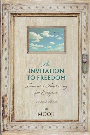 Mooji. An Invitation to Freedom - Immediate Awakening for Everyone. Mooji Media Ltd, 2022.