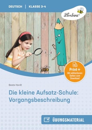 Hardt, Beate. Die kleine Aufsatz-Schule: Vorgangsbeschreibung - (3. und 4. Klasse). Lernbiene Verlag i.d. AAP, 2017.