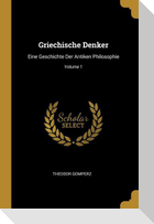 Griechische Denker: Eine Geschichte Der Antiken Philosophie; Volume 1
