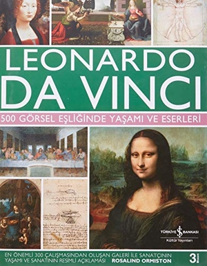Ormiston, Rosalind. Leonardo Da Vinci. Türkiye Is Bankasi Kültür Yayinlari, 2019.